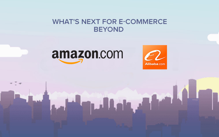 Beyond Amazon and Alibaba: what’s next for E-Commerce