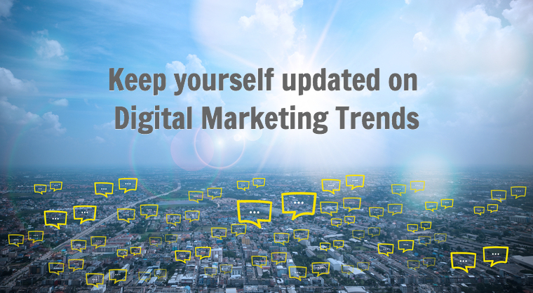 How to keep yourself updated on Digital marketing Trends and Techniques