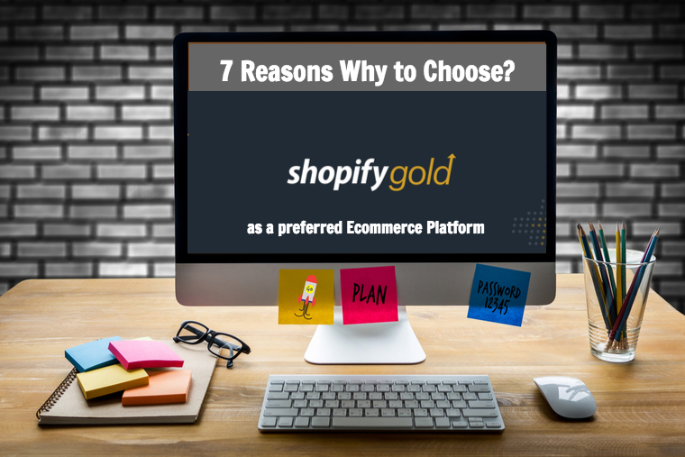 7 Reasons why Indian Brands looking for growth in their E-Commerce business should opt for Shopify Gold