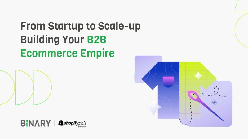 From startup to scale-up: Building your B2B ecommerce empire