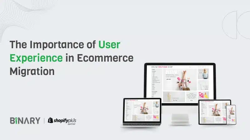 The importance of user experience in ecommerce migration