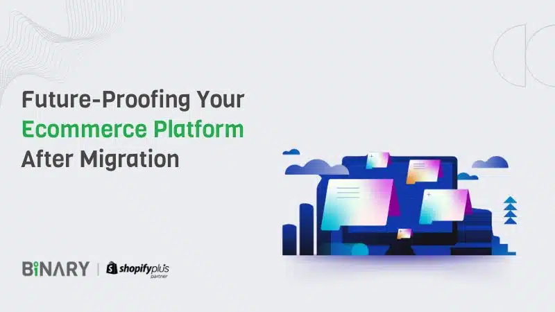 Future-Proofing-Your-Ecommerce-Platform-After-Migration-Shopify-experts-ecommerce-experts-india