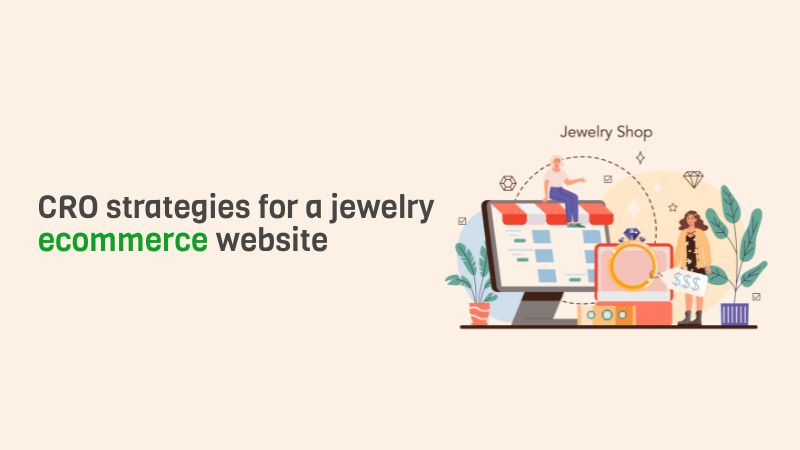 CRO strategies for a jewelry ecommerce website