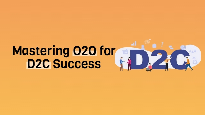 Mastering O2O for D2C success: Building borderless brands