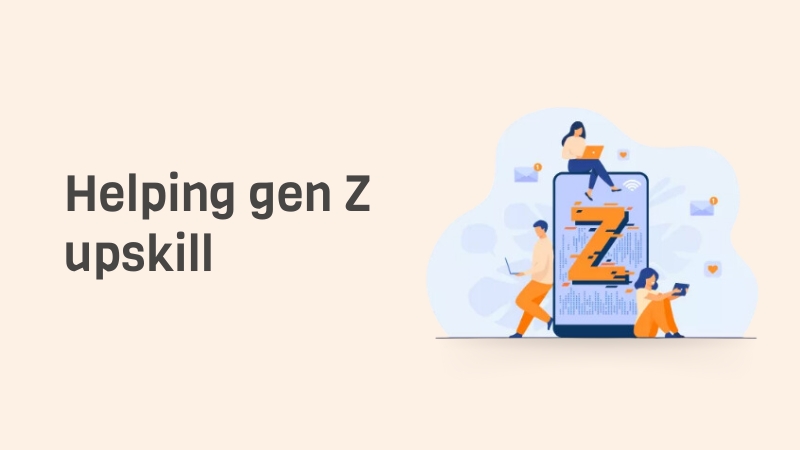 Helping Gen Z Upskill