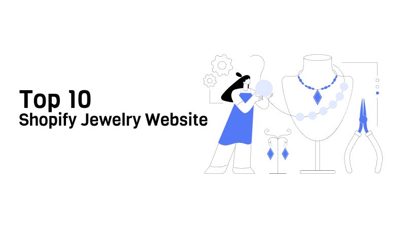 Top 10 Shopify Websites to Inspire Your Jewelry Store  