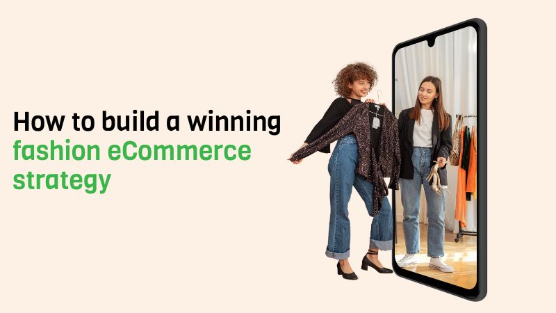 How to build a winning fashion eCommerce strategy for 2024